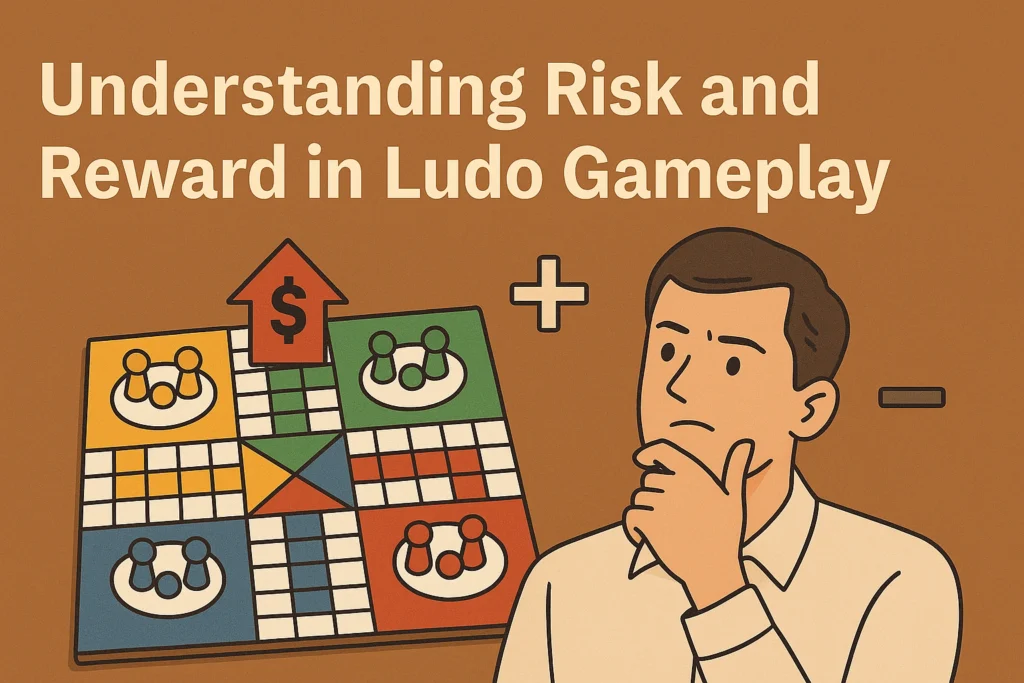 Understanding Risk and Reward in Ludo